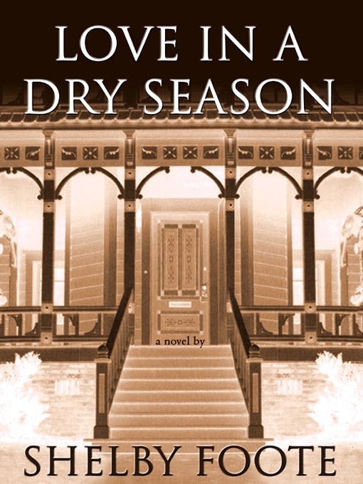 Title details for Love in a Dry Season by Shelby Foote - Available